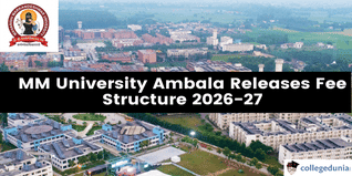 MM University Ambala Releases Fee Structure 2026-27; Courses Range from ₹50,000 to ₹11.51 Lakh